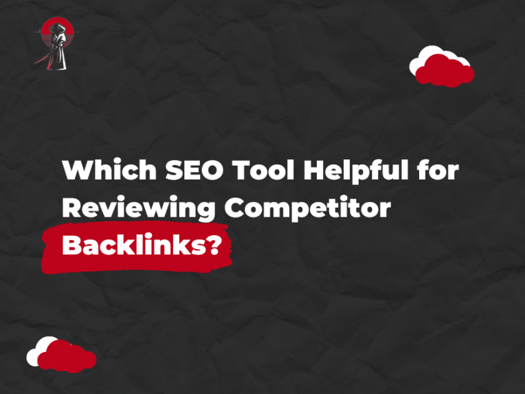 Which SEO Tool Helpful for Viewing Competitor Backlink?